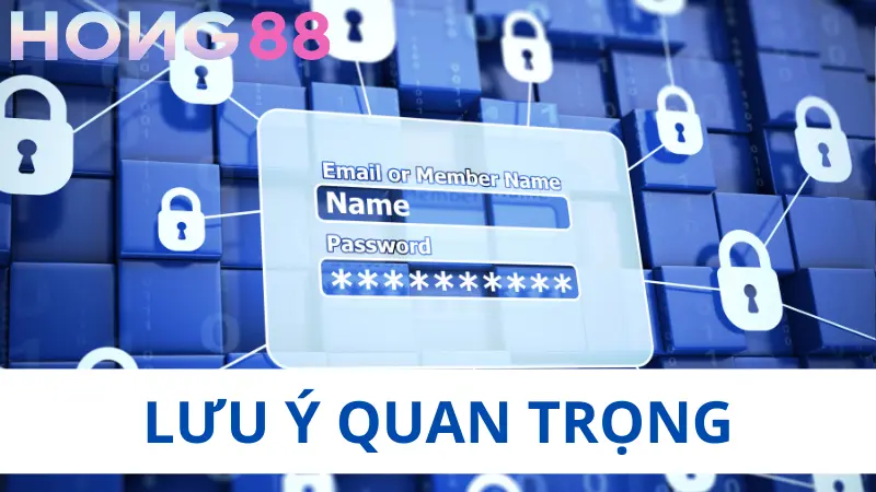 Lưu ý quan trọng khi đăng nhập Hong88